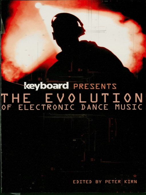 Title details for Keyboard Presents the Evolution of Electronic Dance Music by Peter Kirn - Available
